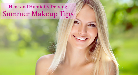 Summer Makeup Tips for Hot and Humid Weather