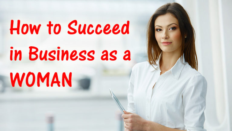How to Succeed in Business as a Woman - Dot Com Women