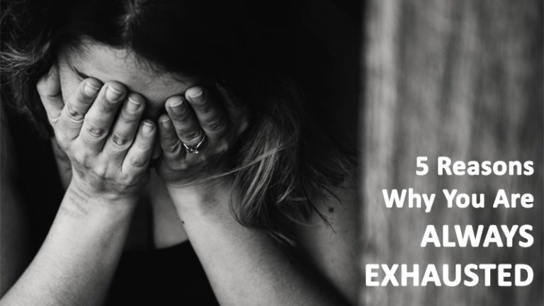 Five Reasons Why You Are Always Exhausted Dot Com Women