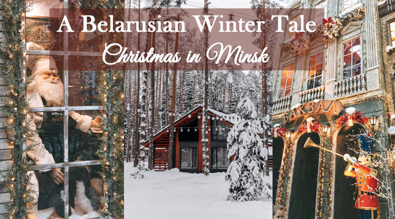 A Belarusian Winter Tale - Christmas in Minsk