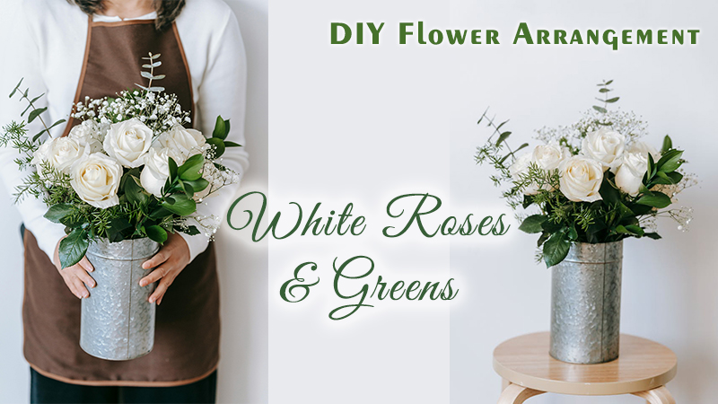 DIY White Roses & Greens Flower Arrangement