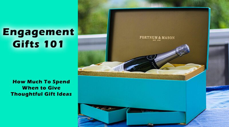 Engagement Gifts: How Much To Spend